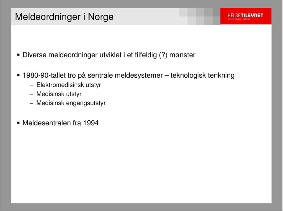 ) mønster 1980-90-tallet tro på sentrale meldesystemer