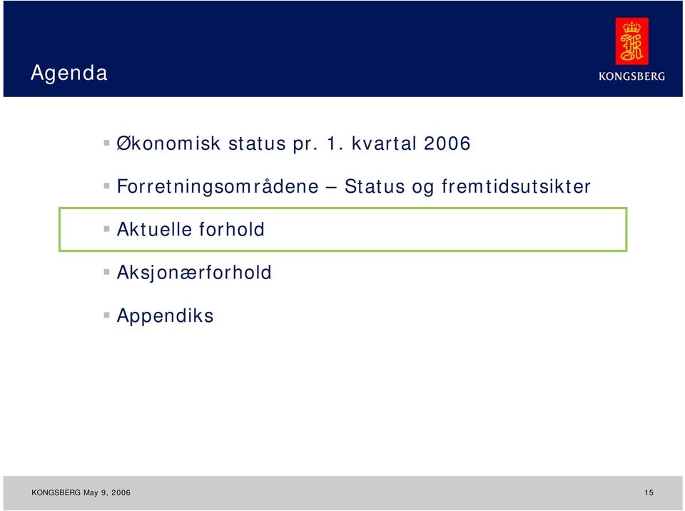 Status og fremtidsutsikter