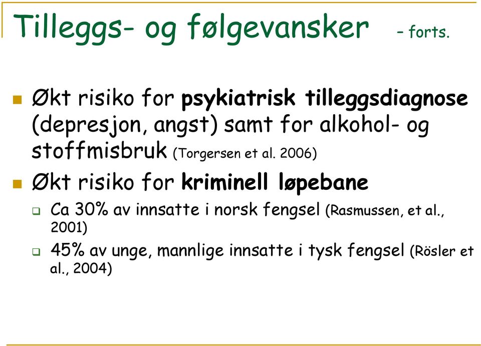 alkohol- og stoffmisbruk (Torgersen et al.