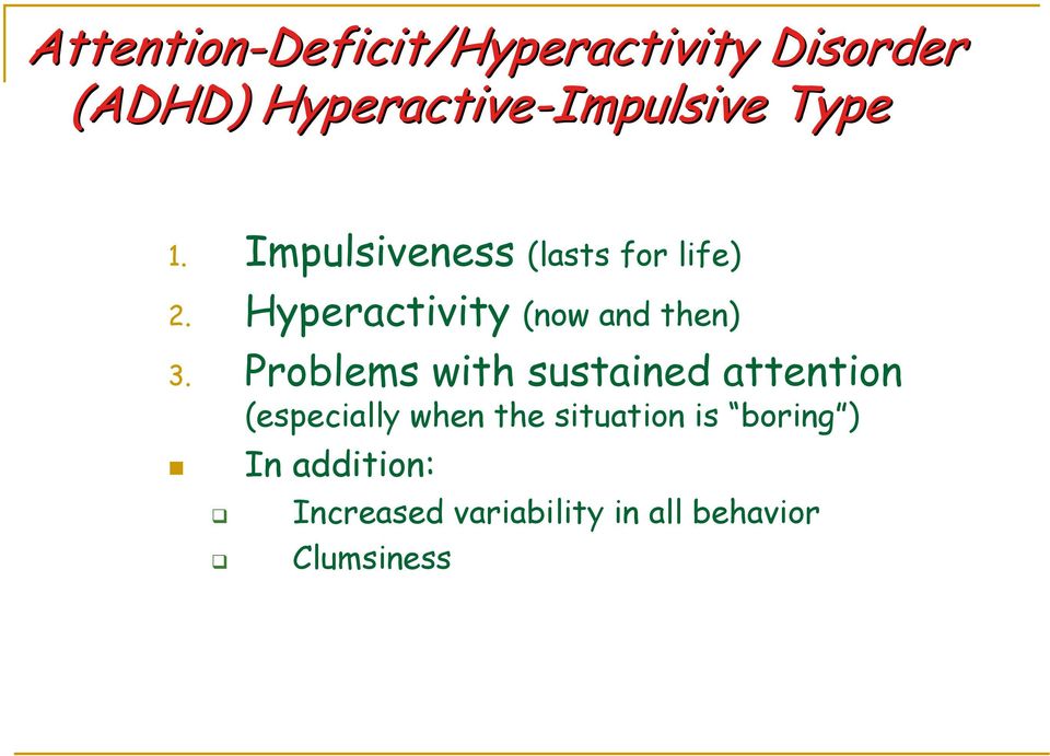 Hyperactivity (now and then) 3.