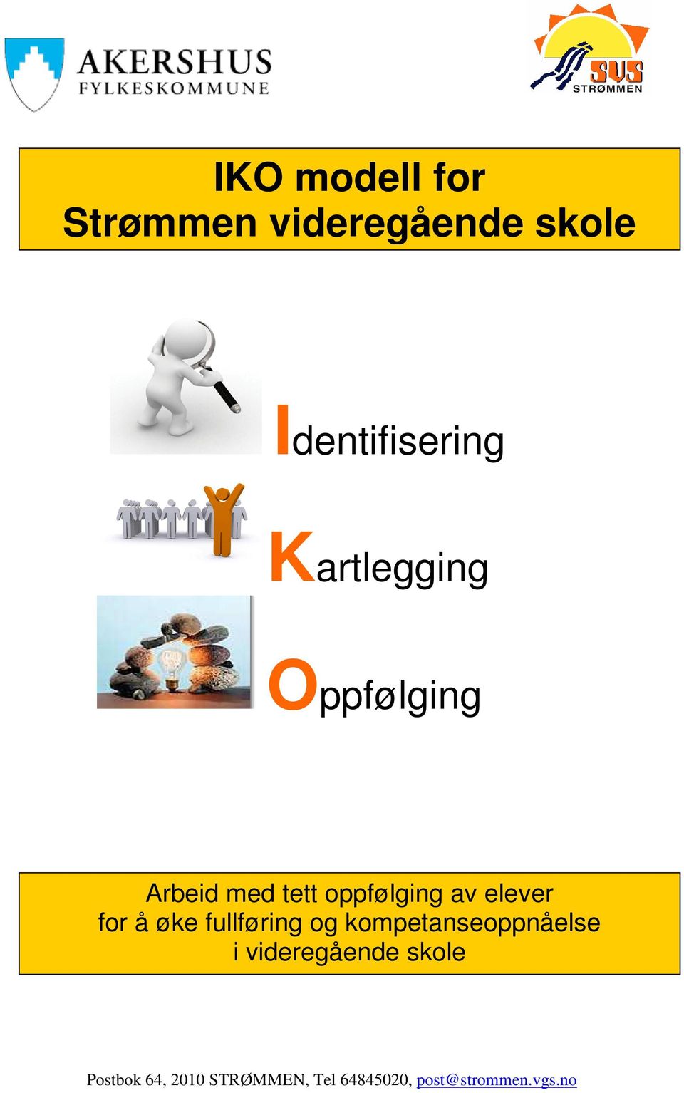 for å øke fullføring og kompetanseoppnåelse i videregående