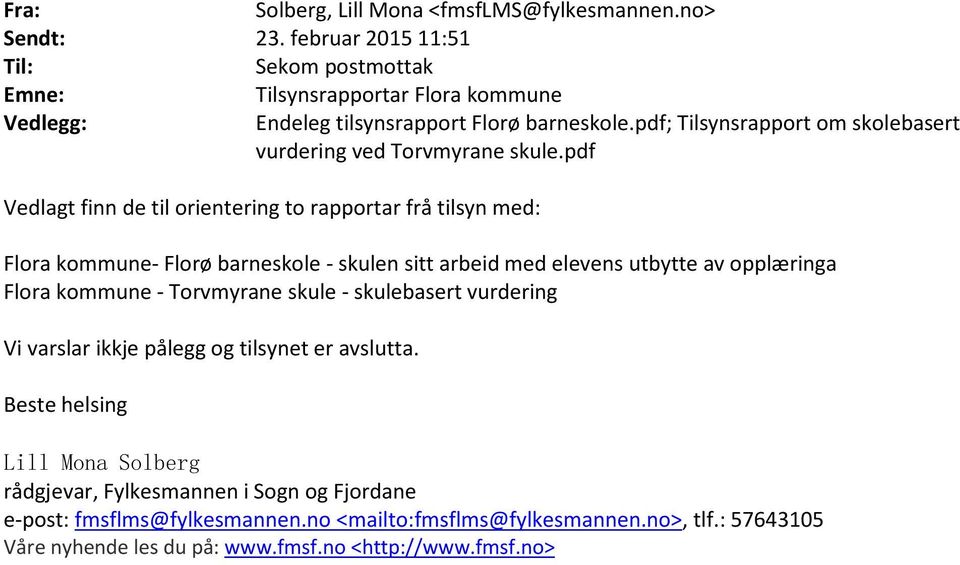 pdf; Tilsynsrapport om skolebasert vurdering ved Torvmyrane skule.