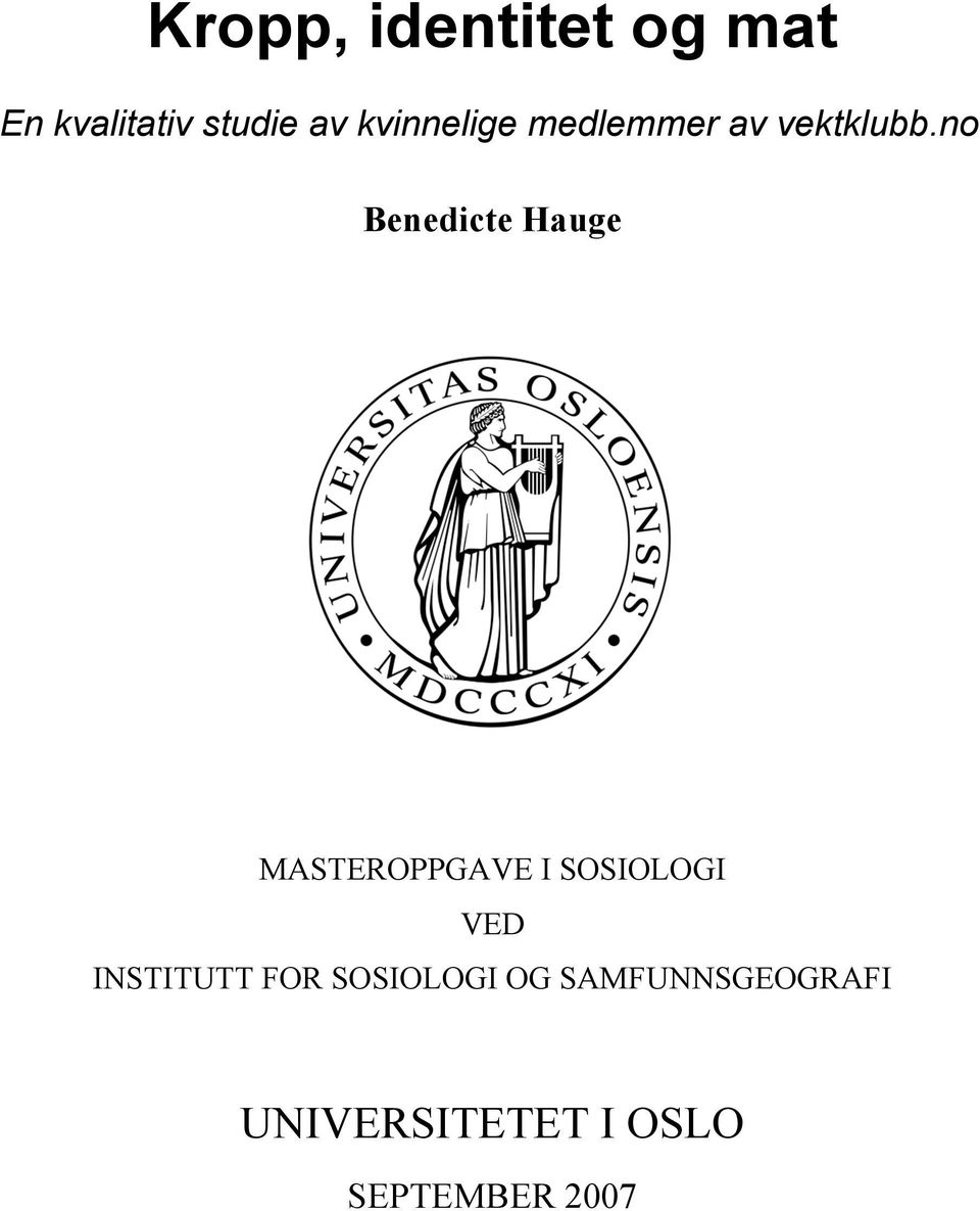 no Benedicte Hauge MASTEROPPGAVE I SOSIOLOGI VED