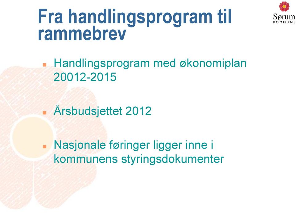 20012-2015 Årsbudsjettet 2012 Nasjonale