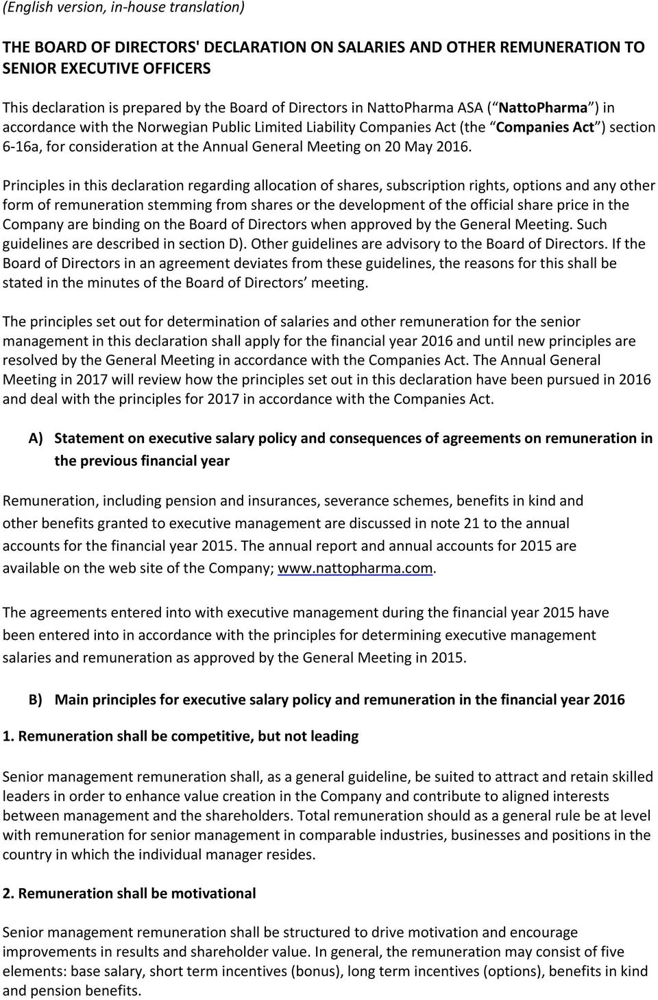 2016. Principles in this declaration regarding allocation of shares, subscription rights, options and any other form of remuneration stemming from shares or the development of the official share