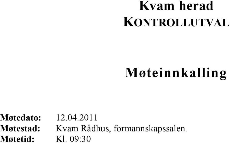 2011 Møtestad: Kvam Rådhus,