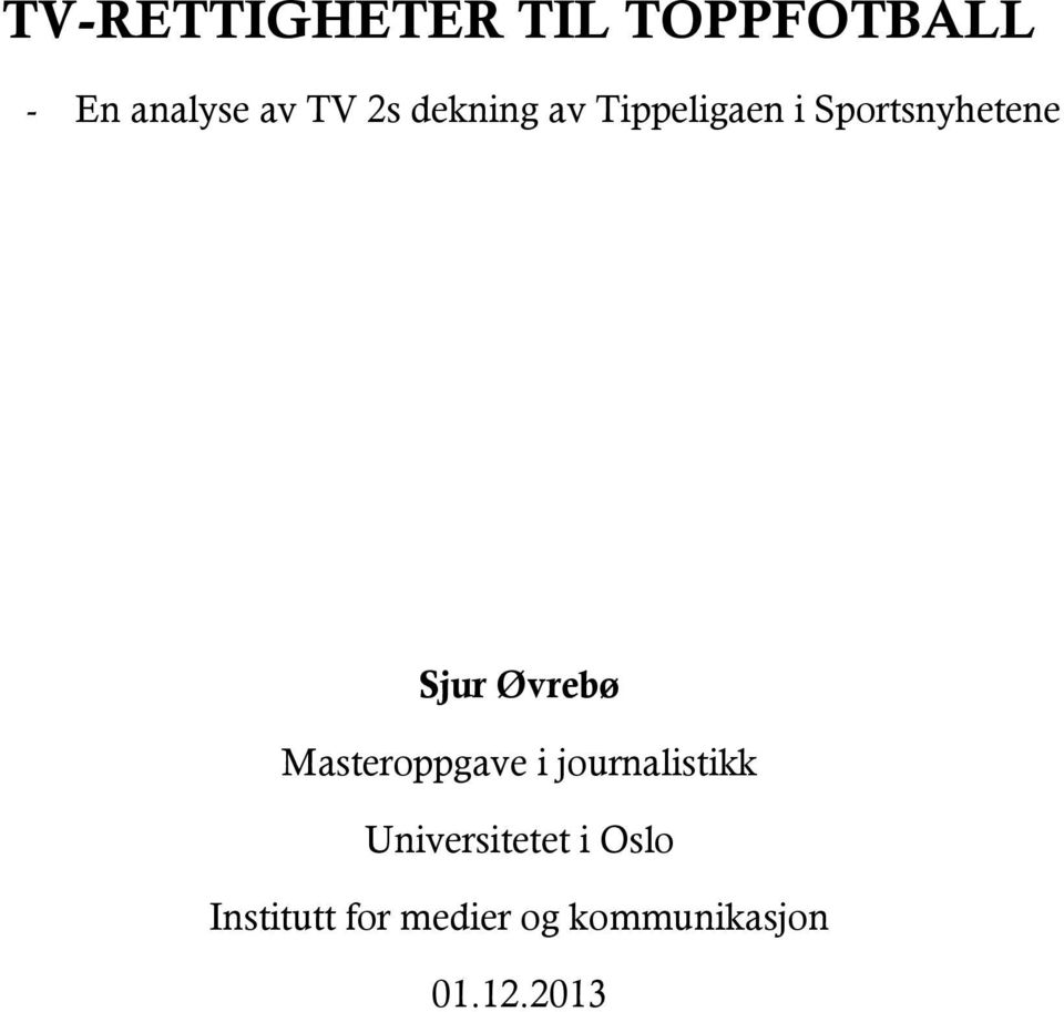 Øvrebø Masteroppgave i journalistikk Universitetet