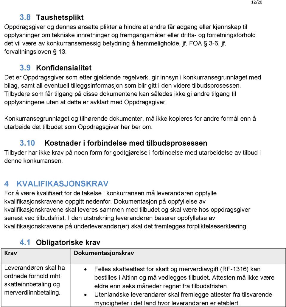 6, jf. forvaltningsloven 13. 3.