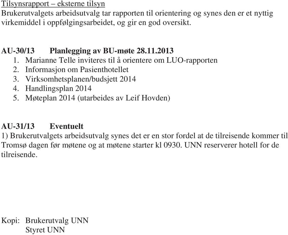 Virksomhetsplanen/budsjett 2014 4. Handlingsplan 2014 5.