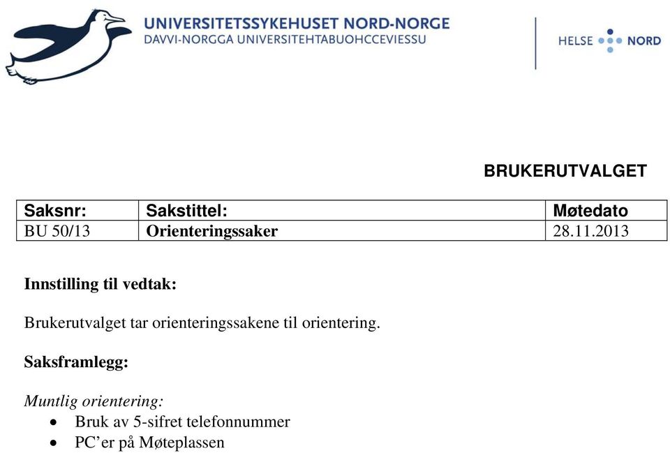 2013 Innstilling til vedtak: Brukerutvalget tar