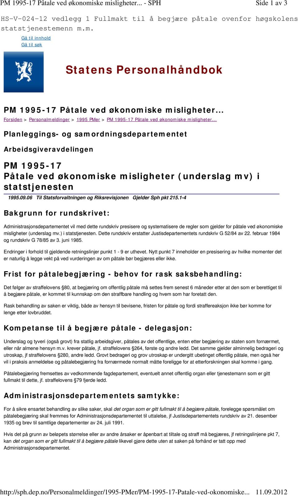 .. Planleggings- og samordningsdepartementet Arbeidsgiveravdelingen PM 1995-17 Påtale ved økonomiske misligheter (underslag mv) i statstjenesten 1995.09.