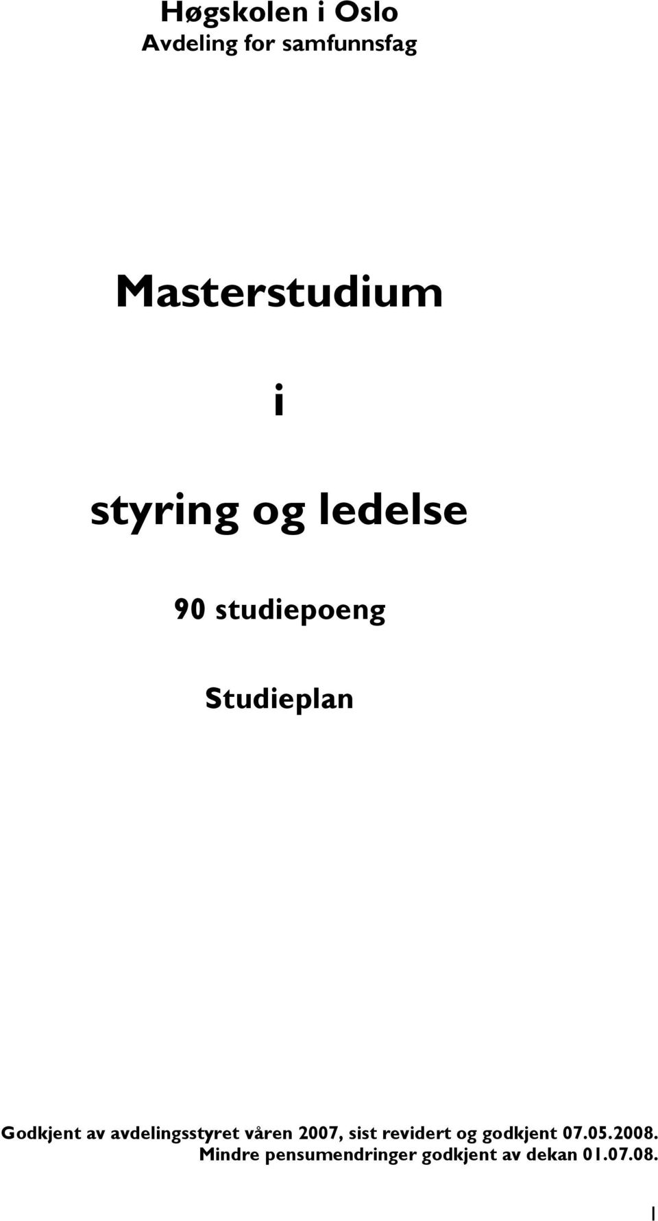 avdelingsstyret våren 2007, sist revidert og godkjent 07.