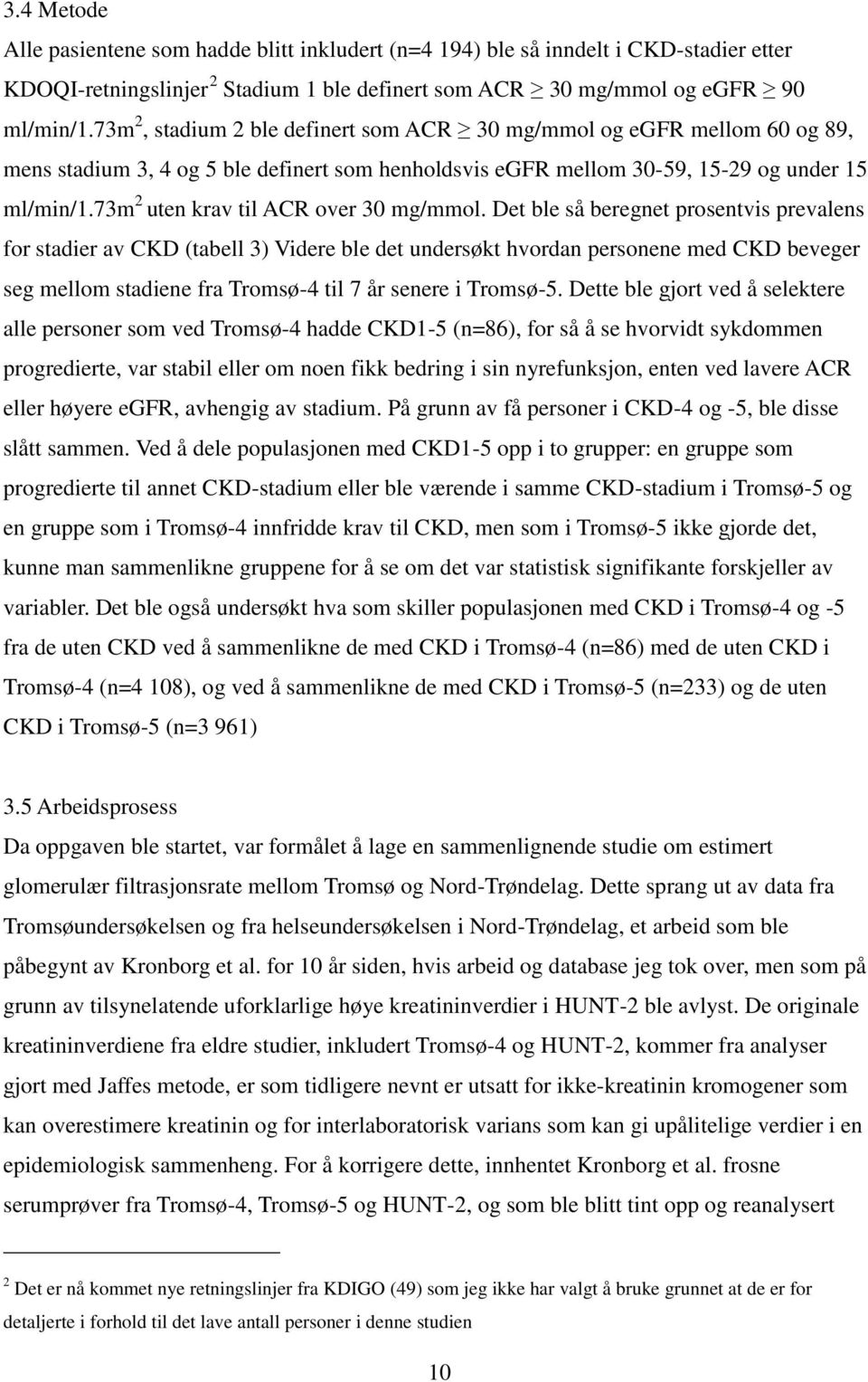 73m 2 uten krav til ACR over 30 mg/mmol.