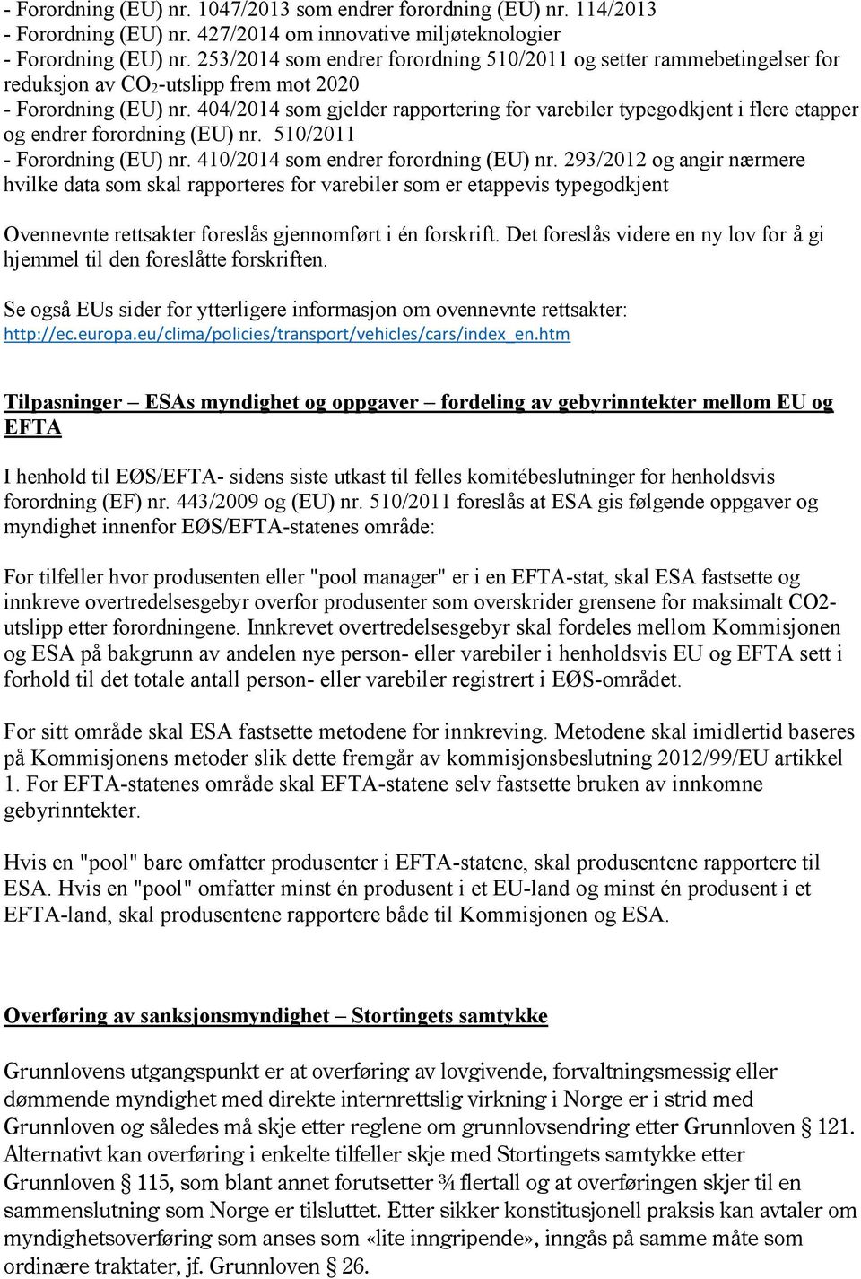 404/2014 som gjelder rapportering for varebiler typegodkjent i flere etapper og endrer forordning (EU) nr. 510/2011 - Forordning (EU) nr. 410/2014 som endrer forordning (EU) nr.