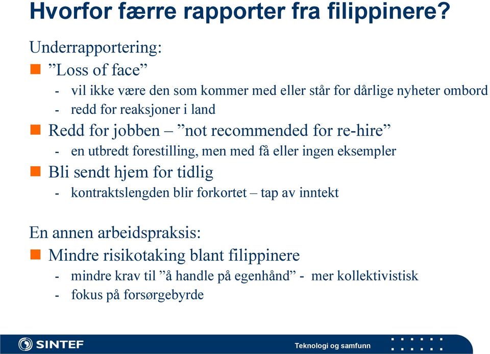 reaksjoner i land Redd for jobben not recommended for re-hire - en utbredt forestilling, men med få eller ingen eksempler Bli