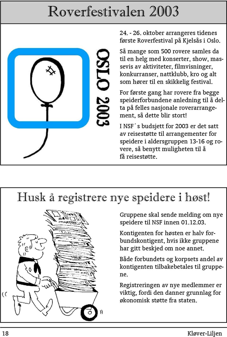 For første gang har rovere fra begge speiderforbundene anledning til å delta på felles nasjonale roverarrangement, så dette blir stort!