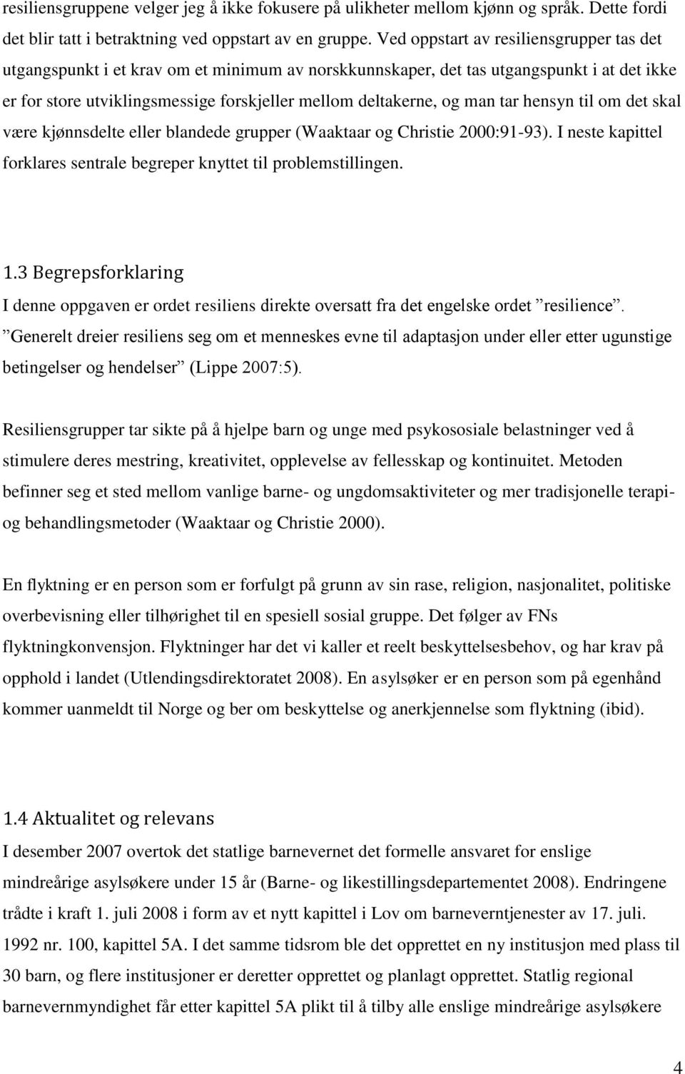 man tar hensyn til om det skal være kjønnsdelte eller blandede grupper (Waaktaar og Christie 2000:91-93). I neste kapittel forklares sentrale begreper knyttet til problemstillingen. 1.