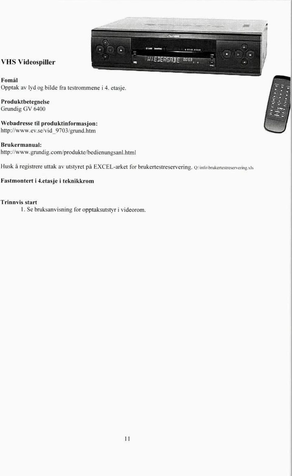 htm Brukermanual: http://www.grundig.com/produkte/bedienungsanl.