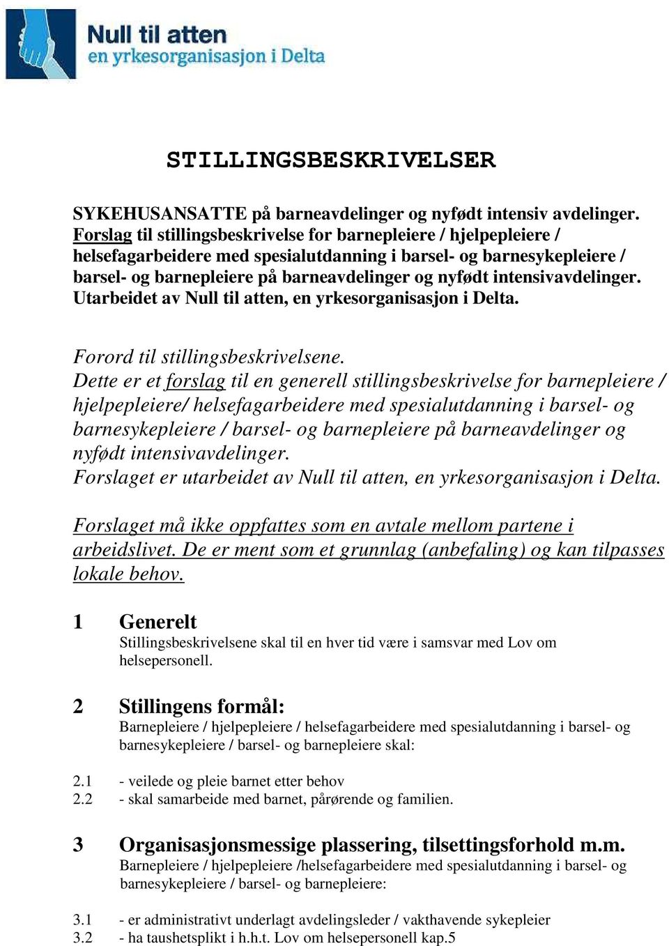 intensivavdelinger. Utarbeidet av Null til atten, en yrkesorganisasjon i Delta. Forord til stillingsbeskrivelsene.