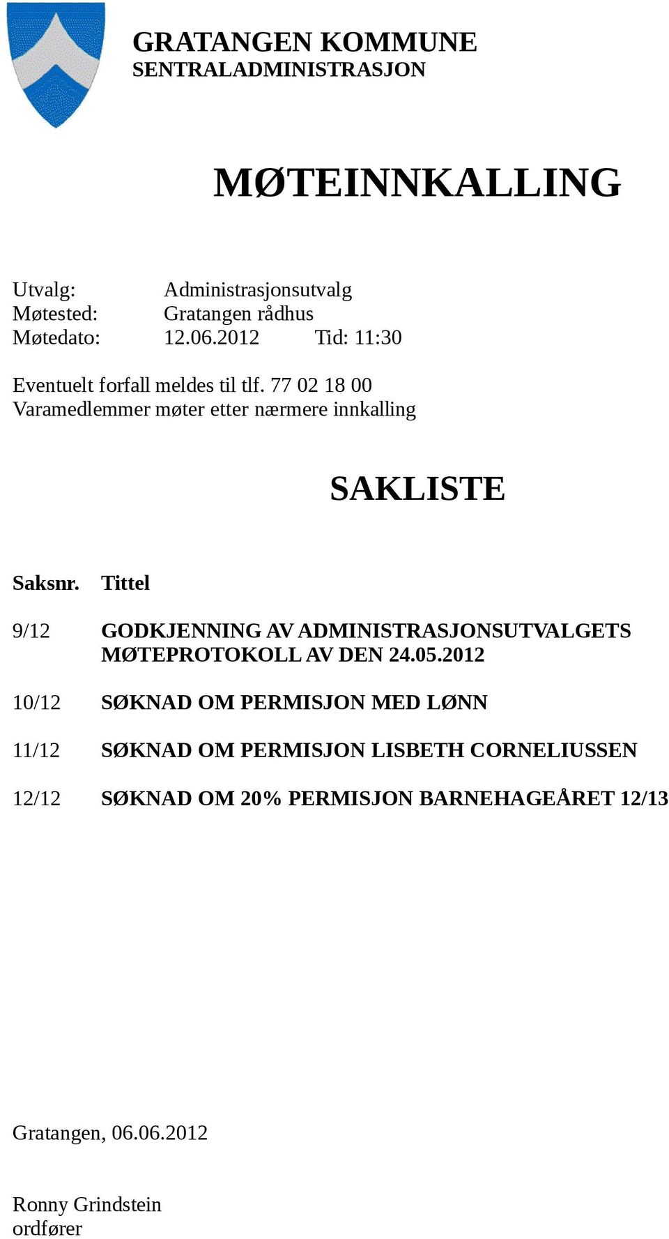 Tittel 9/12 GODKJENNING AV ADMINISTRASJONSUTVALGETS MØTEPROTOKOLL AV DEN 24.05.