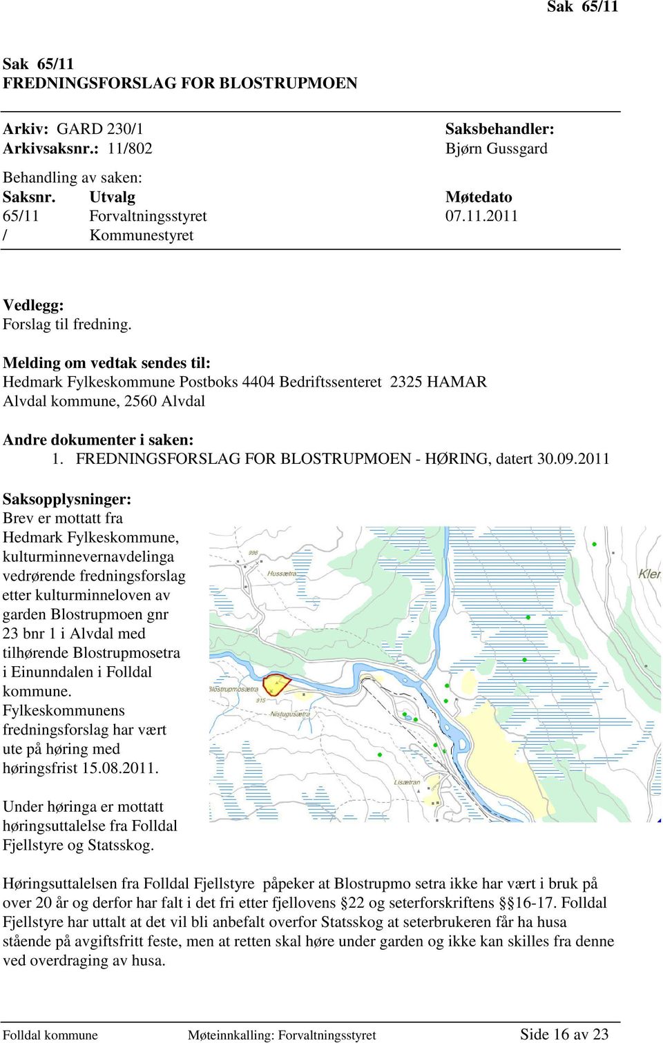 FREDNINGSFORSLAG FOR BLOSTRUPMOEN - HØRING, datert 30.09.