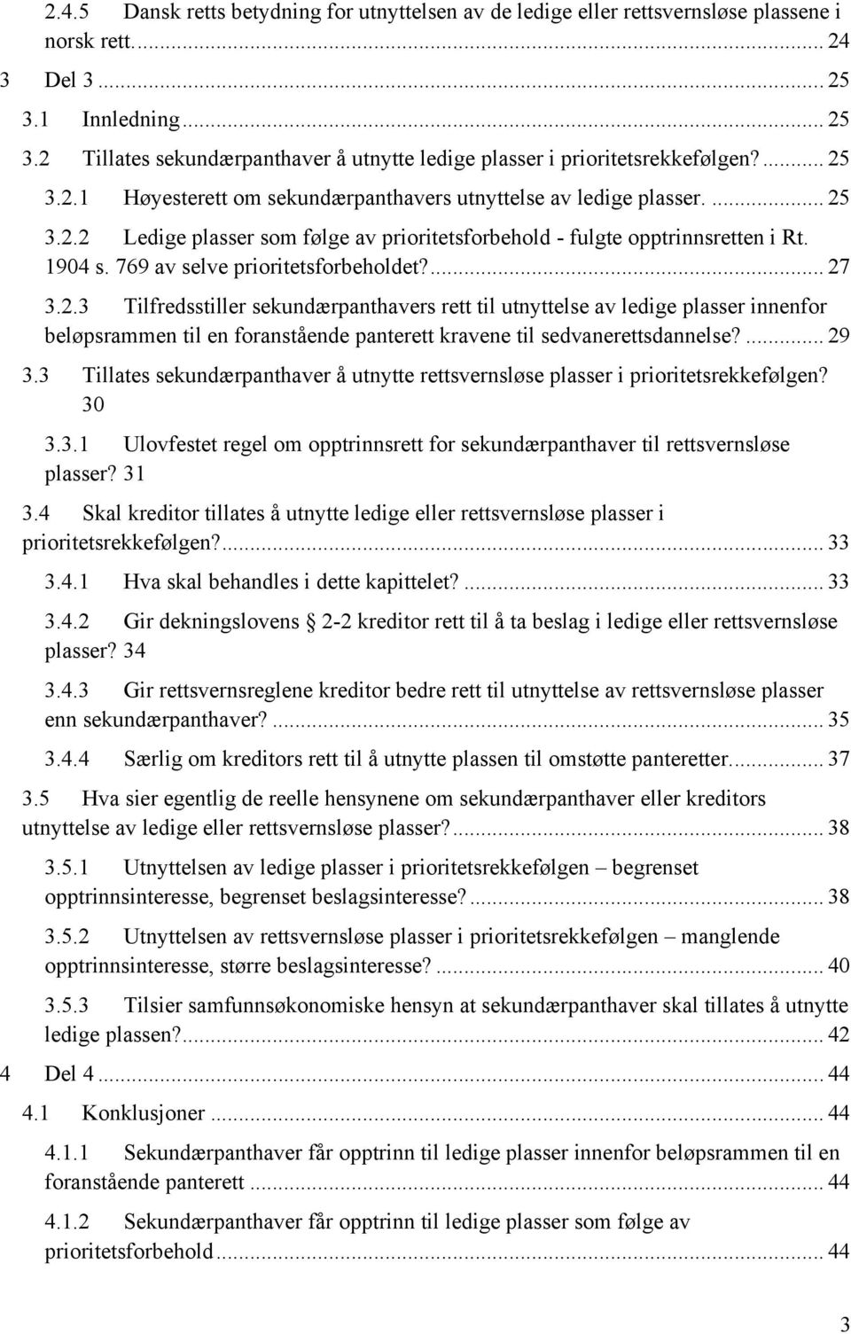 1904 s. 769 av selve prioritetsforbeholdet?... 27