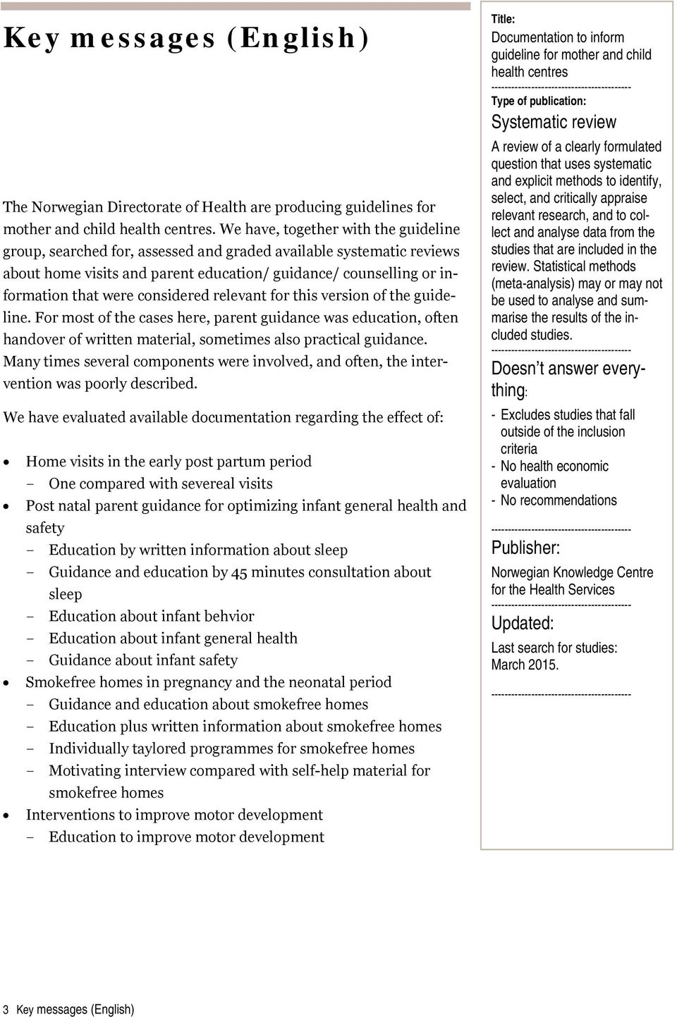 considered relevant for this version of the guideline. For most of the cases here, parent guidance was education, often handover of written material, sometimes also practical guidance.