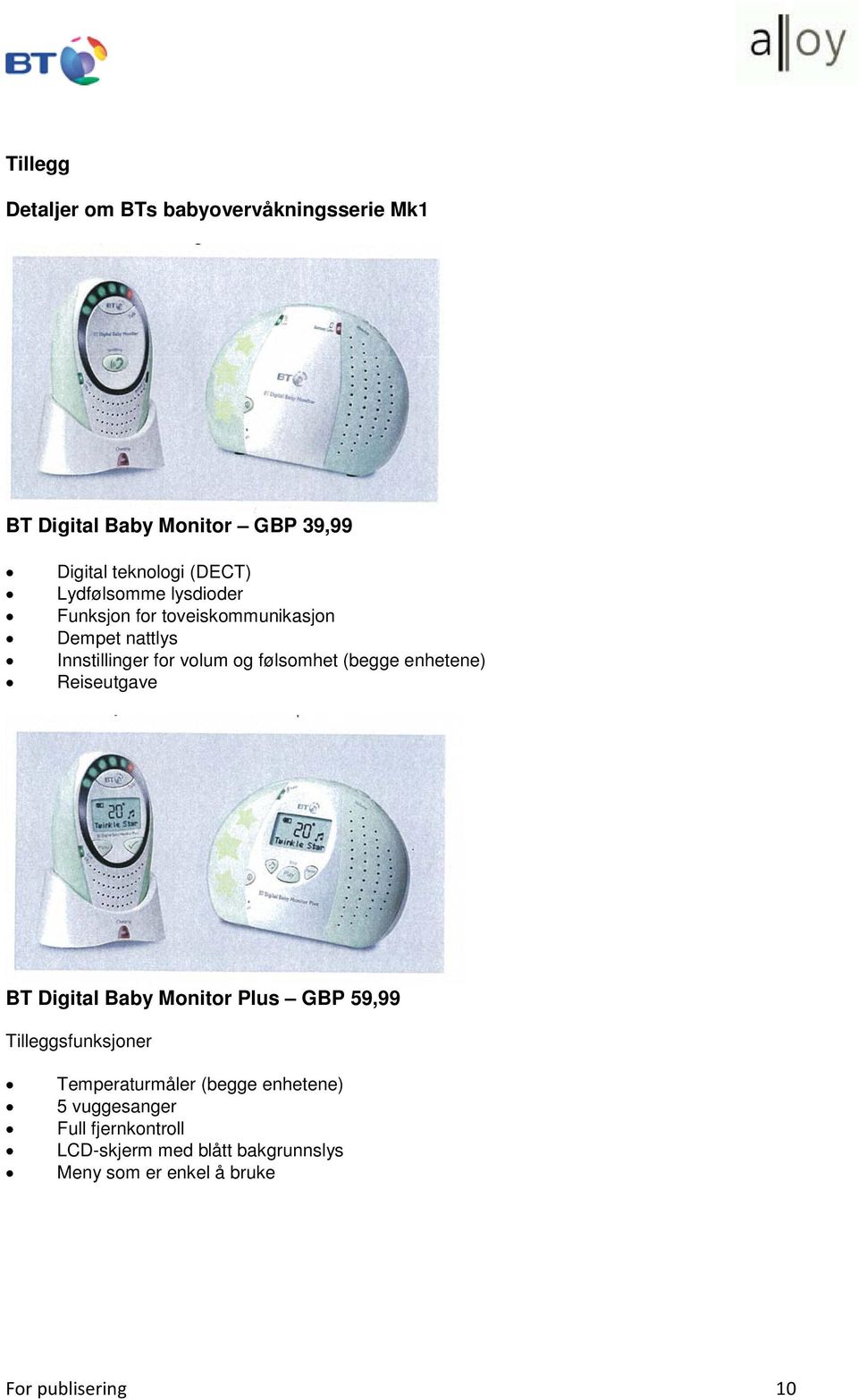 (begge enhetene) Reiseutgave BT Digital Baby Monitor Plus GBP 59,99 Tilleggsfunksjoner Temperaturmåler (begge