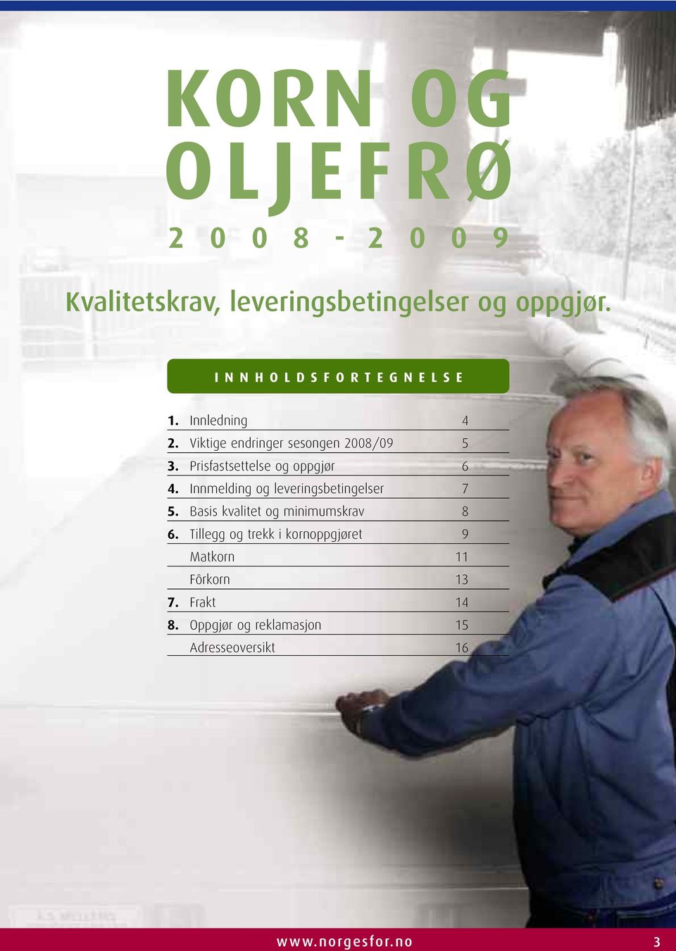 Prisfastsettelse og oppgjør 6 4. Innmelding og leveringsbetingelser 7 5.