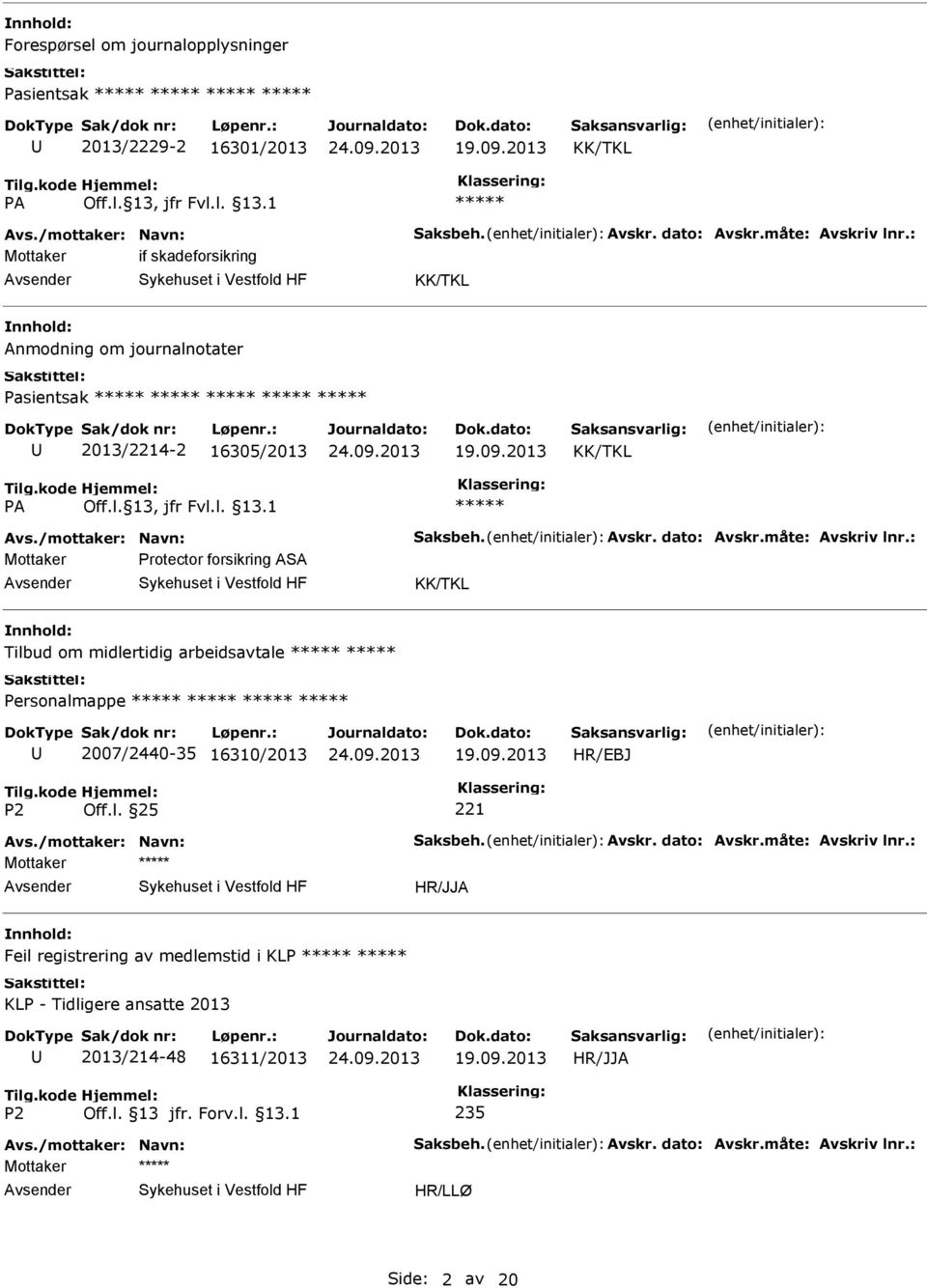 om midlertidig arbeidsavtale Personalmappe 2007/2440-35 16310/2013 HR/EBJ Mottaker Feil registrering