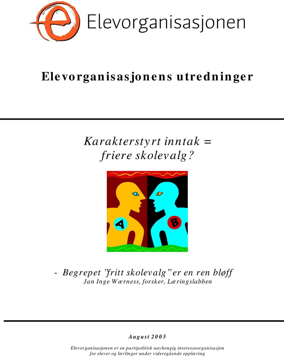 Læringslabben August 2005 Elevorganisasjonen er en partipolitisk