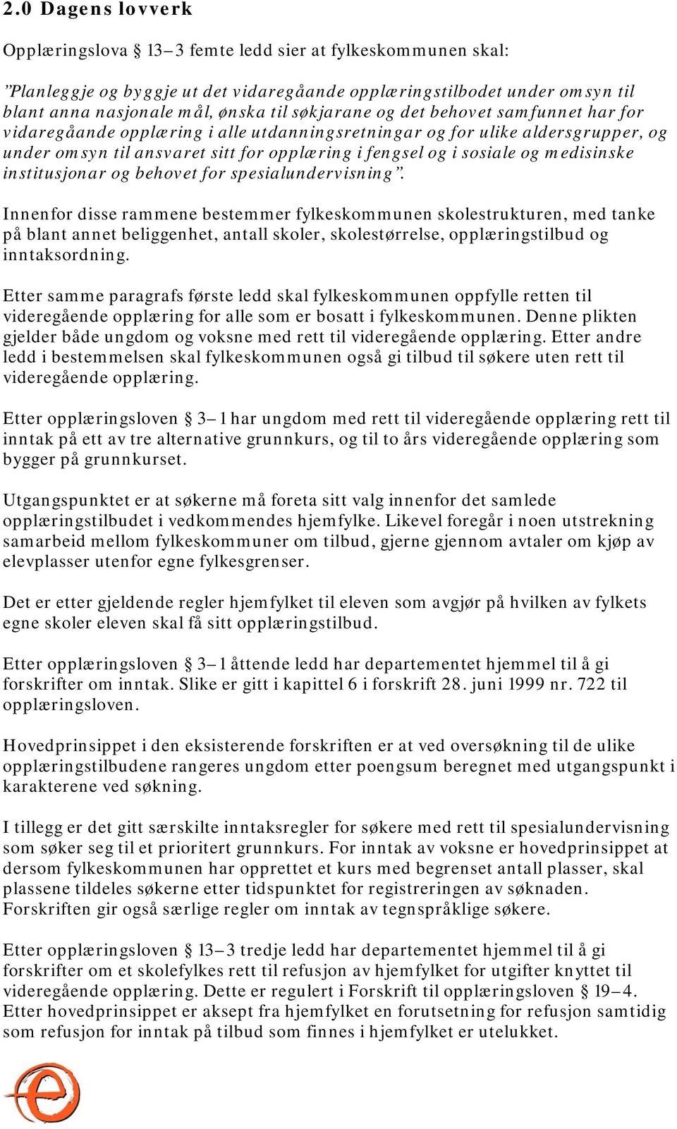 medisinske institusjonar og behovet for spesialundervisning.