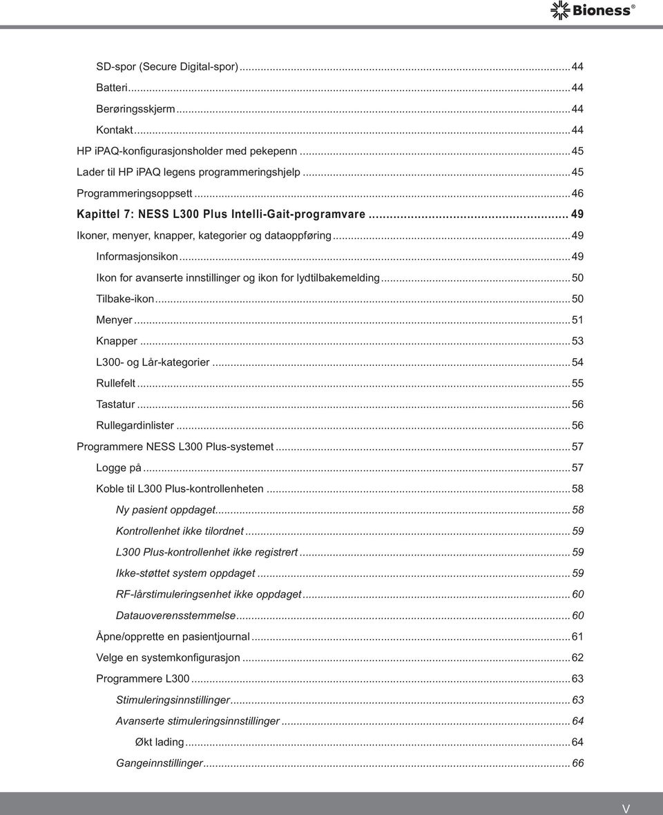 ..49 Ikon for avanserte innstillinger og ikon for lydtilbakemelding...50 Tilbake-ikon...50 Menyer...51 Knapper...53 L300- og Lår-kategorier...54 Rullefelt...55 Tastatur...56 Rullegardinlister.