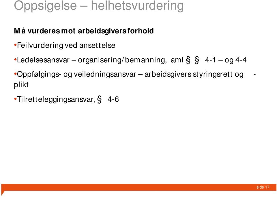 organisering/bemanning, aml 4-1 og 4-4 Oppfølgings- og