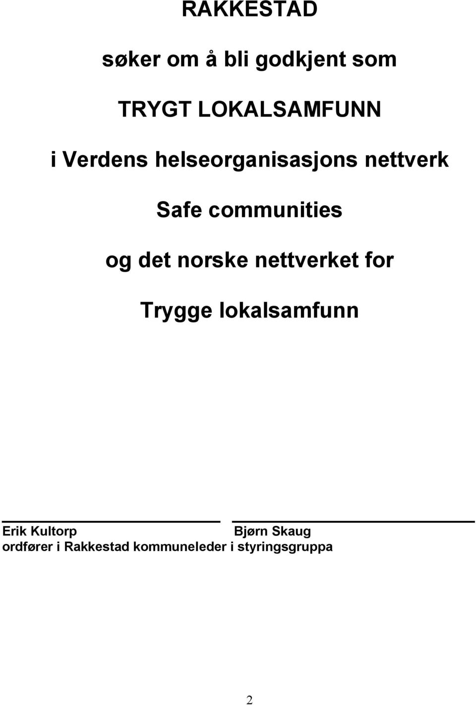 norske nettverket for Trygge lokalsamfunn Erik Kultorp