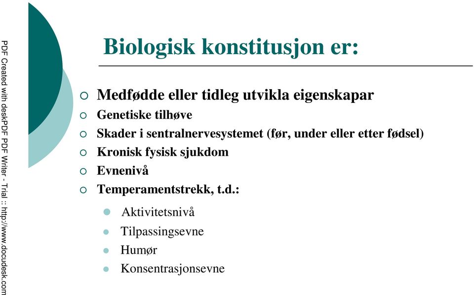 under eller etter fødsel) Kronisk fysisk sjukdom Evnenivå