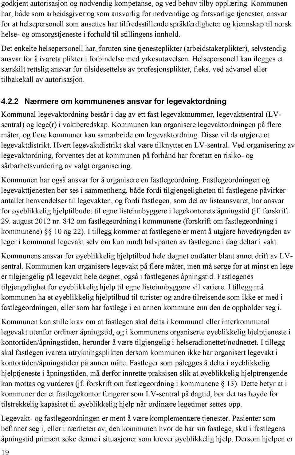 helse- og omsorgstjeneste i forhold til stillingens innhold.