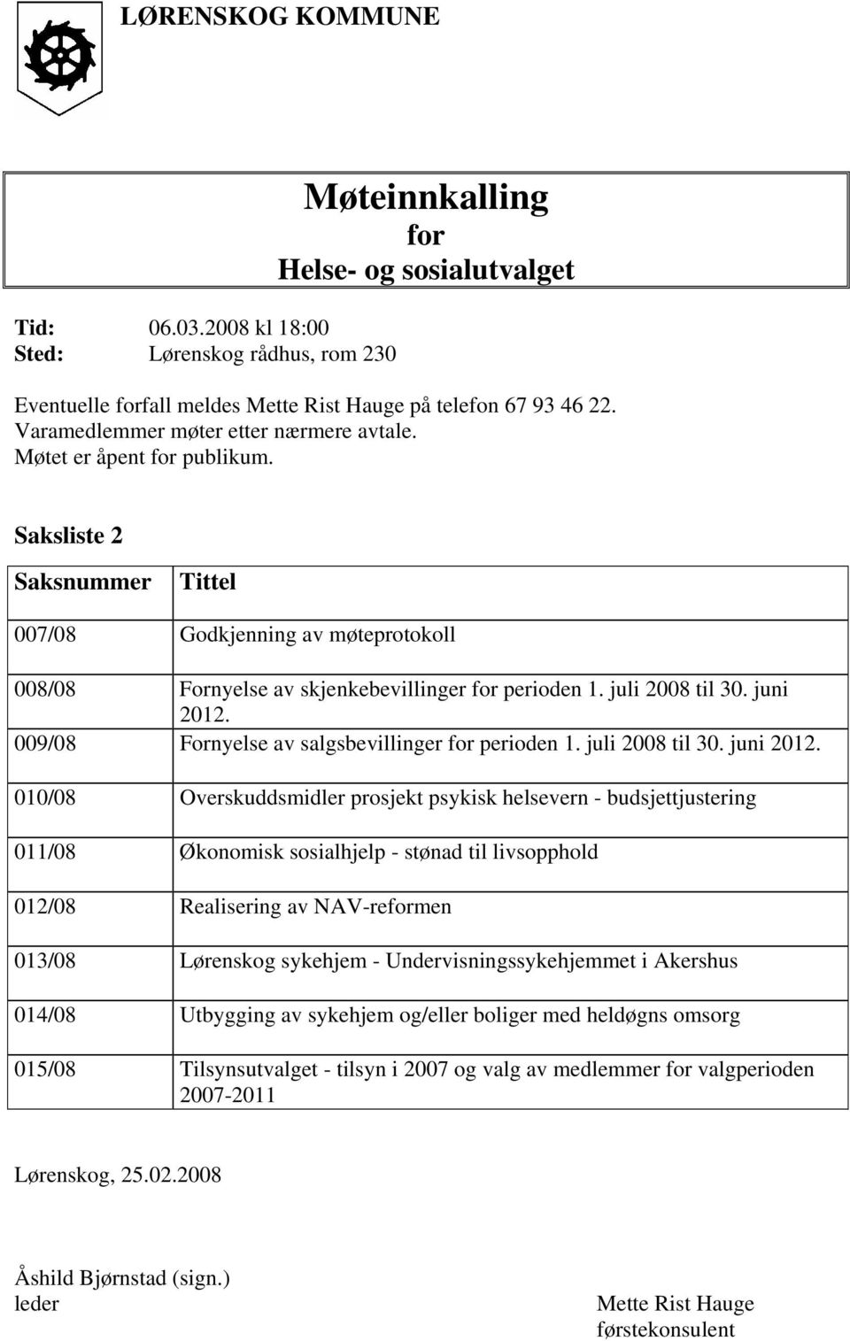 juli 2008 til 30. juni 2012.