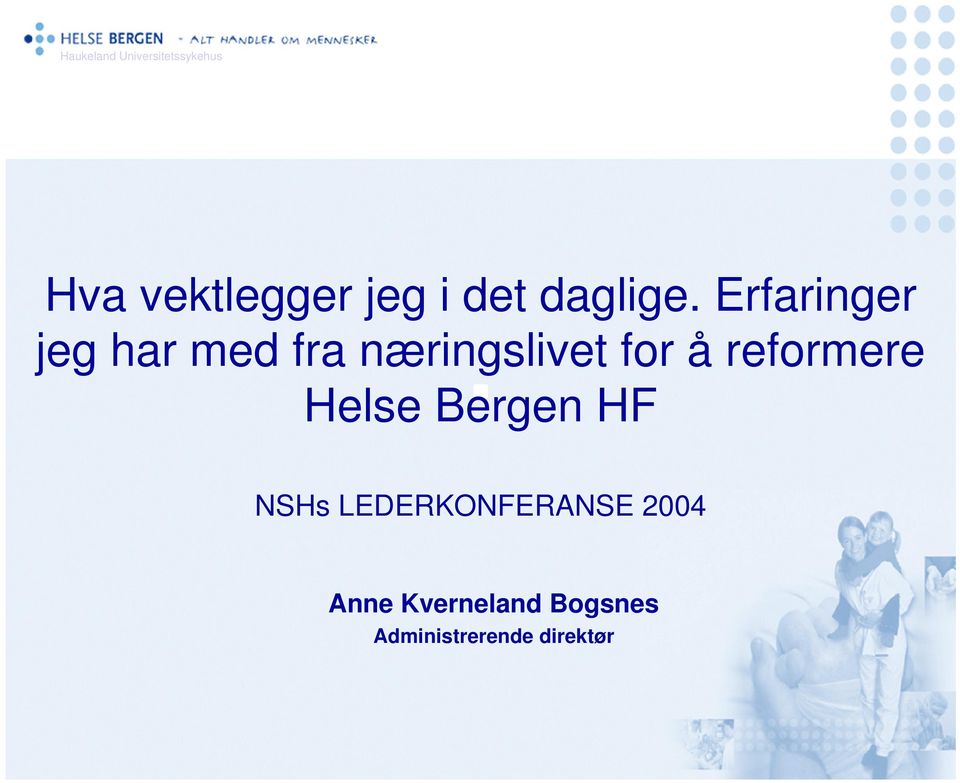 å reformere Helse Bergen HF NSHs