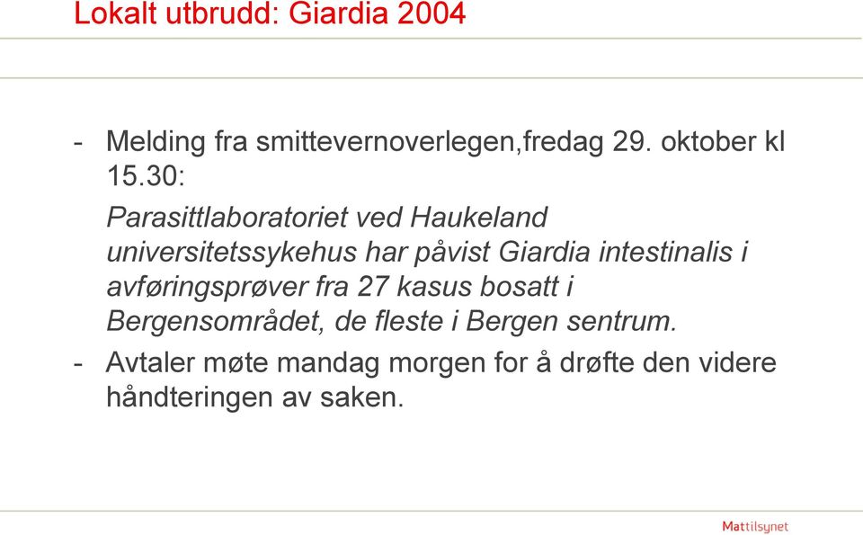 30: Parasittlaboratoriet ved Haukeland universitetssykehus har påvist Giardia