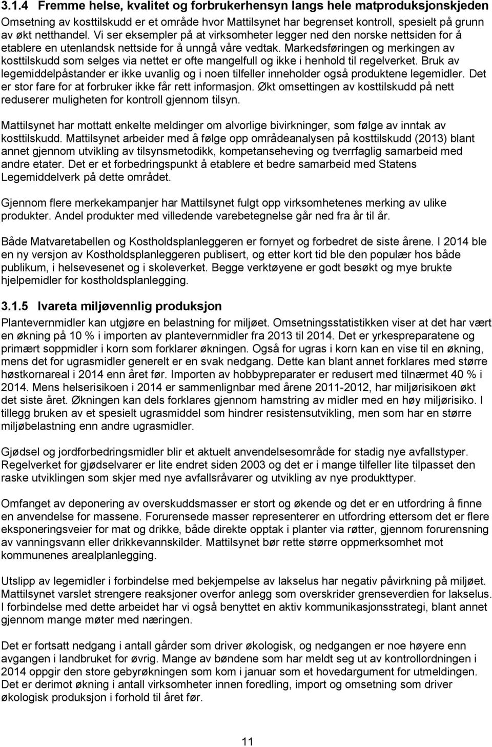 Markedsføringen og merkingen av kosttilskudd som selges via nettet er ofte mangelfull og ikke i henhold til regelverket.