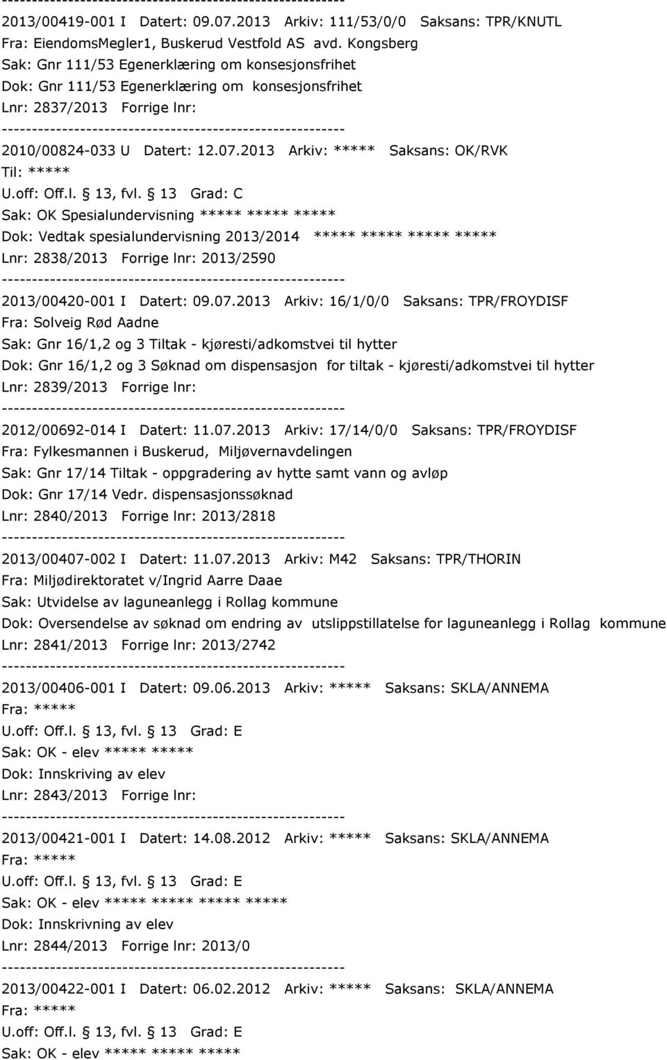 2013 Arkiv: ***** Saksans: OK/RVK Til: ***** U.off: Off.l. 13, fvl.