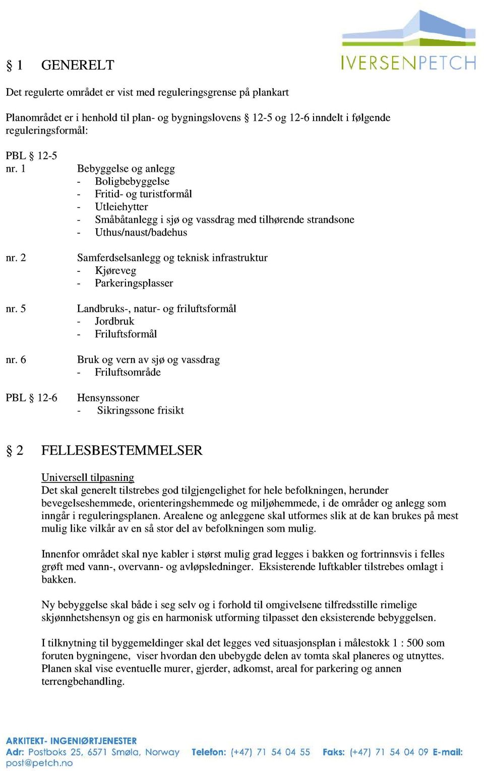 tekniskinfrastruktur - Kjøreveg - Parkeringsplasser Landbruks-,natur-og friluftsformål - Jordbruk - Friluftsformål Bruk og vernav sjøog vassdrag - Friluftsområde Hensynssoner - Sikringssonefrisikt 2