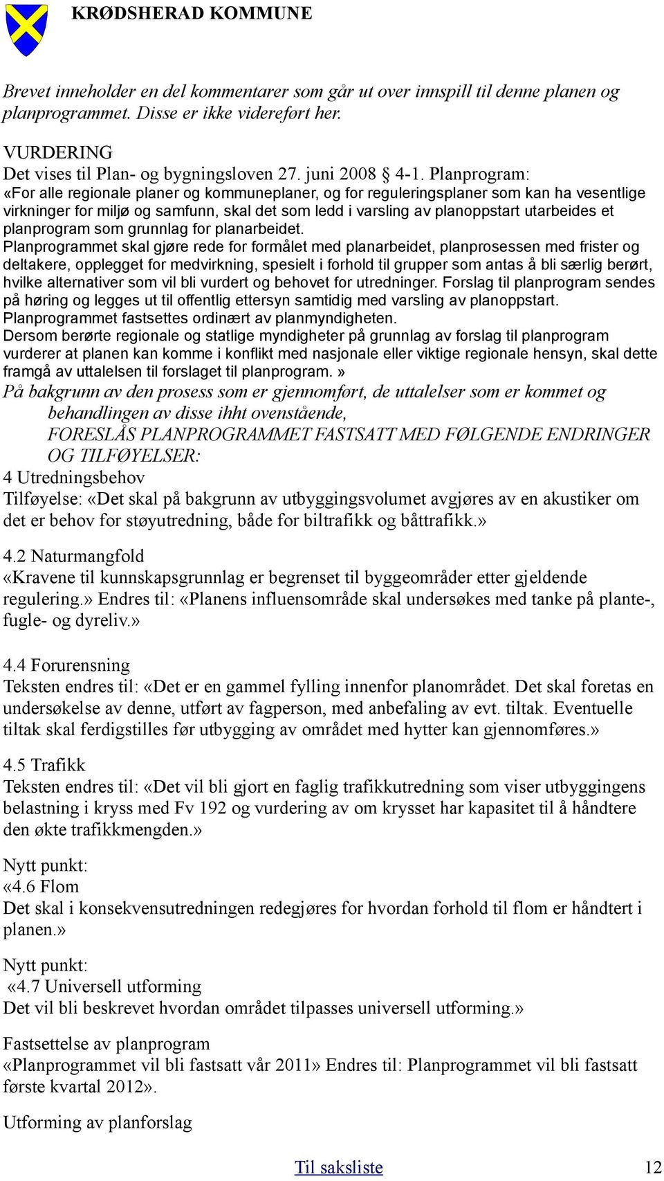 planprogram som grunnlag for planarbeidet.