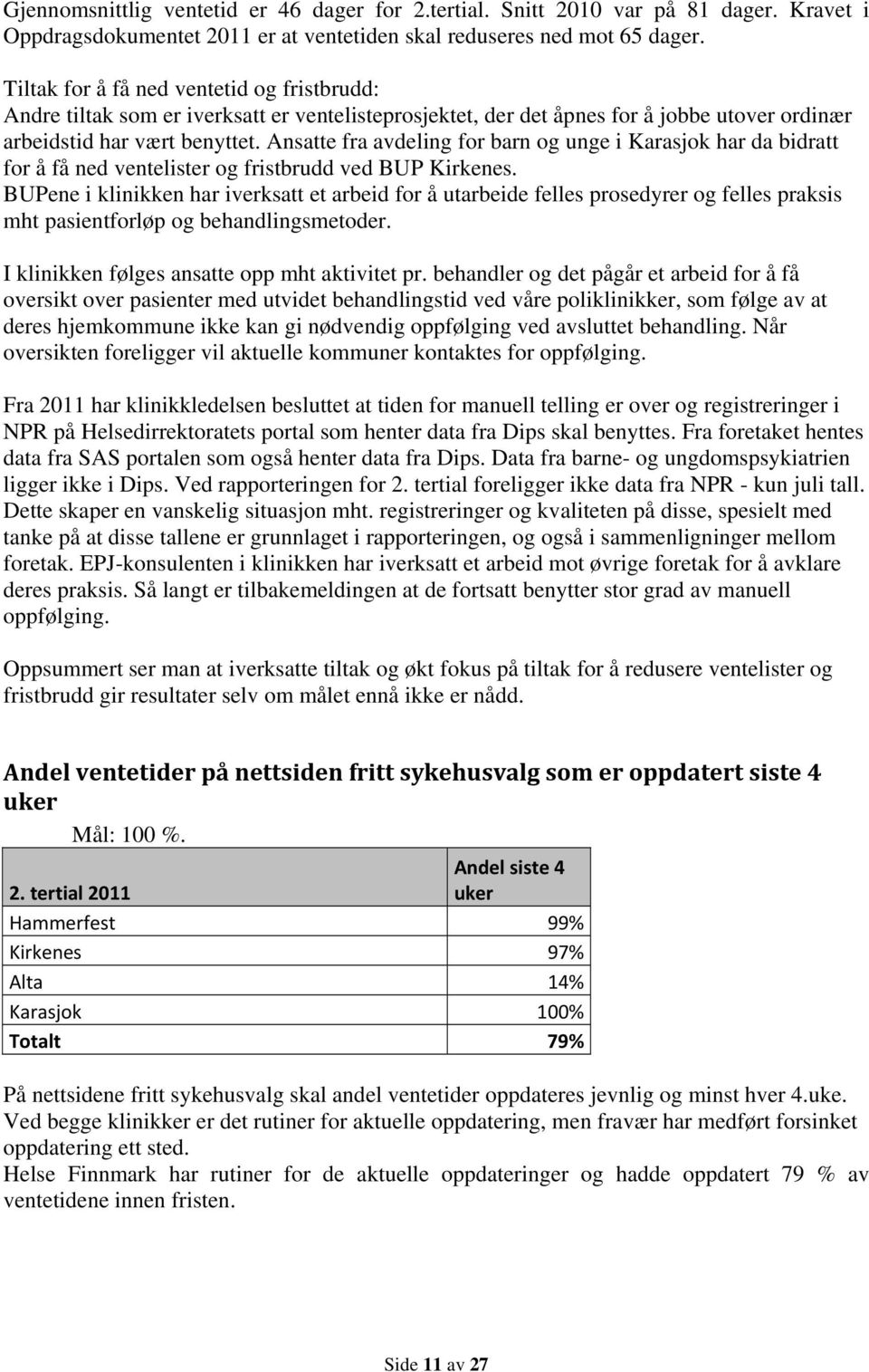 Ansatte fra avdeling for barn og unge i Karasjok har da bidratt for å få ned ventelister og fristbrudd ved BUP Kirkenes.