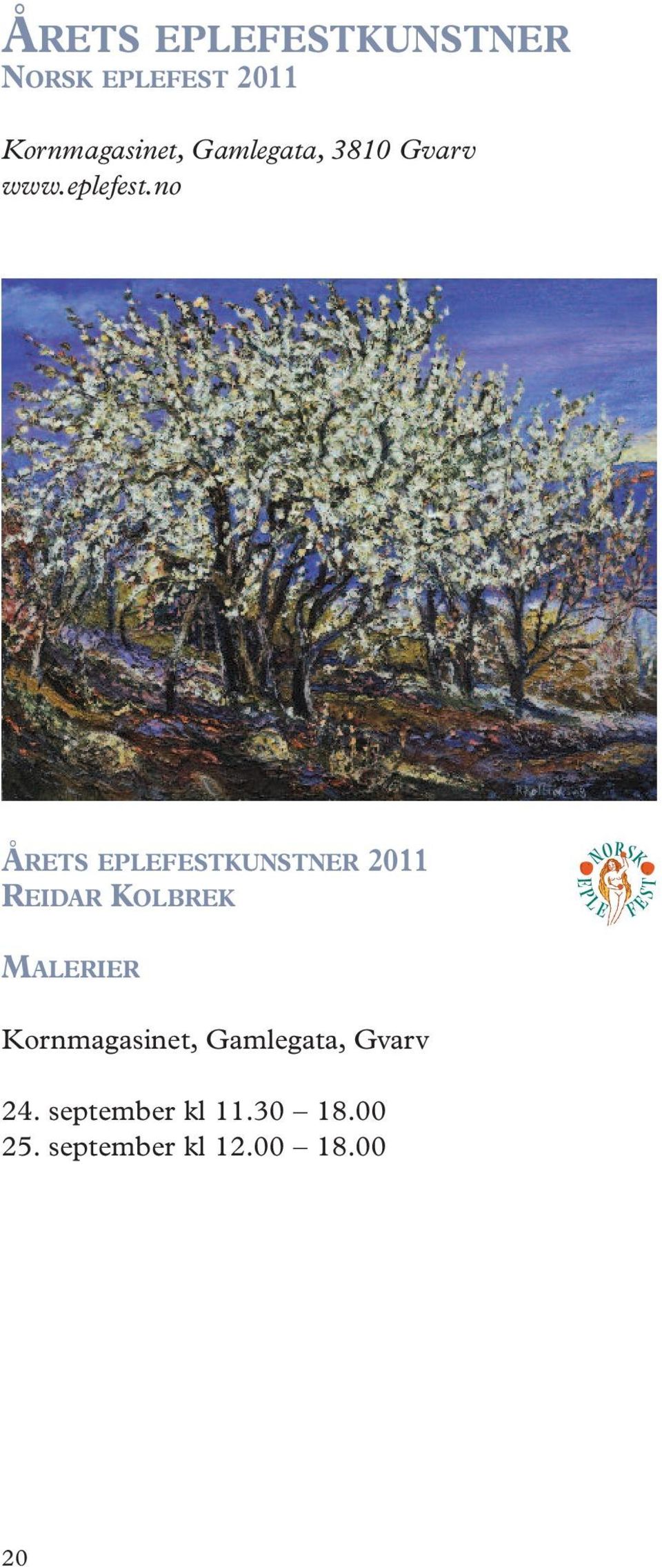 no ÅRETS EPLEFESTKUNSTNER 2011 REIDAR KOLBREK MALERIER