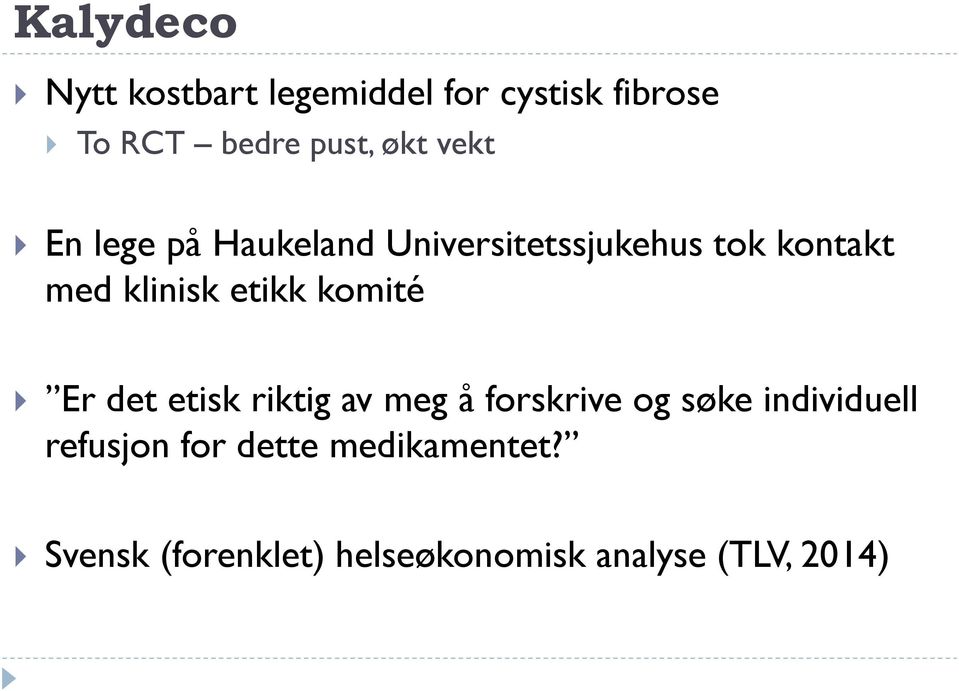 komité Er det etisk riktig av meg å forskrive og søke individuell refusjon