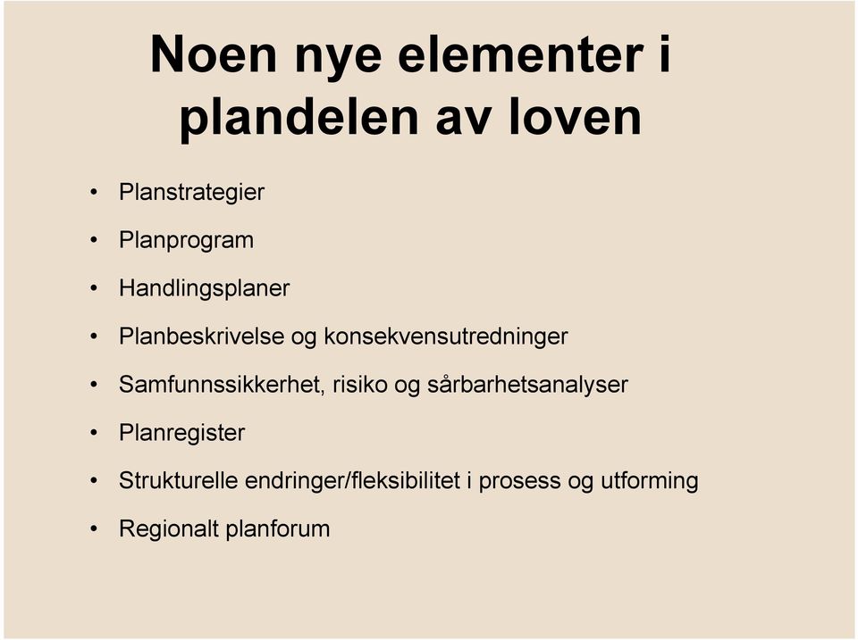 konsekvensutredninger Samfunnssikkerhet, risiko og