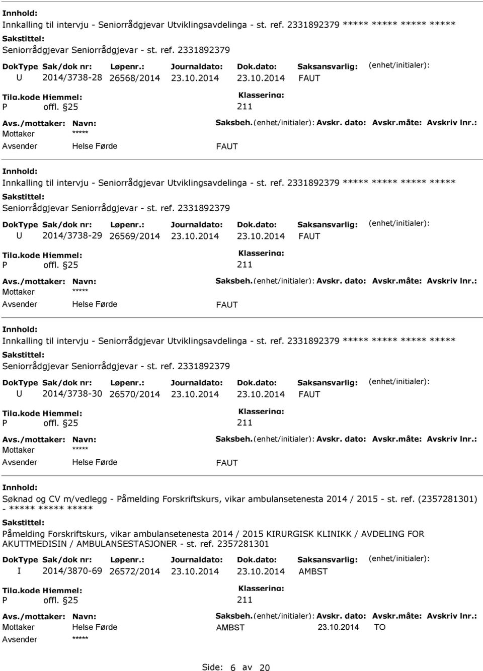 2331892379 2014/3738-29 26569/2014 FAT FAT nnkalling til intervju - Seniorrådgjevar tviklingsavdelinga - st.