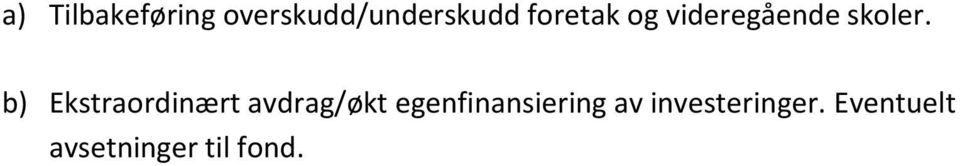 b) Ekstraordinært avdrag/økt